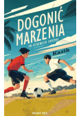 Dogonić marzenia. Do ostatniego gwizdka