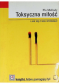 Toksyczna miłość i jak się z niej wyzwolić