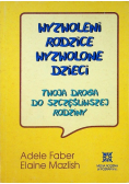 Wyzwoleni rodzice  wyzwolone dzieci