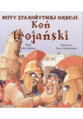 Mity Starożytnej Grecji Koń Trojański
