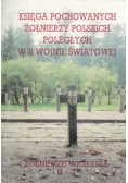 Księga pochowanych żołnierzy polskich poległych w II wojnie Tom I N - Z