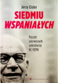 Siedmiu wspaniałych Poczet pierwszych sekretarzy KC PZPR