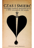 Czas i śmierć antologia czeskich opowieadań grozy z XIX i początków XX wieku