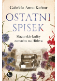 Ostatni spisek. Mazurskie kulisy zamachu na Hitlera