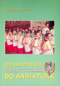 Od kandydata do animatora przez stopnie ministranta funkcję lektora i ceremoniarza