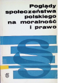 Poglądy społeczeństwa polskiego na moralność i prawo