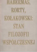 Habermas Rorty Kołakowski Stan filozofii współczesnej