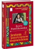 Kurs pozytywnego myślenia Jestem pozytywnym wojownikiem