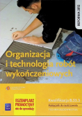 Organizacja i technologia robót wykończeniowych Podręcznik do nauki zawodu technik budownictwa