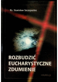 Rozbudzić Eucharystyczne zdumienie