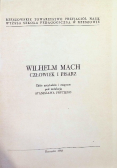Wilhelm Mach Człowiek i pisarz
