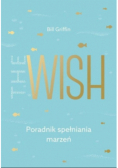 The Wish Poradnik spełniania marzeń