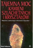Tajemna moc kamieni szlachetnych i kryształów