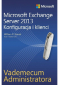 Vademecum administratora Microsoft Exchange Server 2013 Konfiguracja i klienci