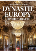Dynastie Europy i ich rezydencje