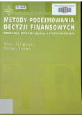 Metody podejmowania decyzji finansowych Analiza przykłądów i przypadków