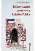 Eucharystyczny savoir vivre katolika Polaka