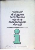 Dialogowe semiotyczne systemy podejmowania decyzji