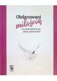 Obdarowani miłością. 15-lecie encykliki Deus Caritas Est