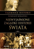 Tajemnice historii Tom 13 Niewyjaśnione zagadki historii świata