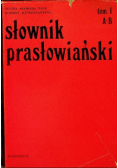 Słownik prasłowiański Tom 1