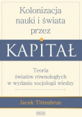 Kolonizacja nauki i świata przez kapitał