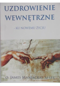 Uzdrowienie wewnętrzne ku nowemu życiu