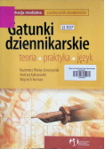 Gatunki dziennikarskie Teoria praktyka język