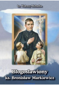 Błogosławiony ks Bronisław Markiewicz