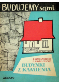 Budujemy sami budynki z kamienia