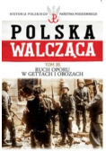 Polska walcząca Tom 35 Ruch oporu w gettach i obozach
