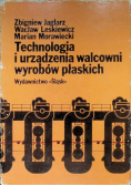 Technologia i urządzenia walcowni wyrobów płaskich