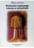 Możliwości osobowego rozwoju w schizofrenii