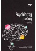 Psychiatrzy twórcy  wywiady