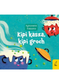 Rymowanki maluszka. Kipi kasza, kipi groch