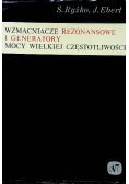 Wzmacniacze rezonansowe i generatory mocy wielkiej częstotliwości