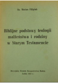 Biblijne podstawy teologii małżeństwa i rodziny w Starym Testamencie