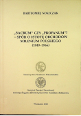 Sacrum czy Profanum Spór o istotę obchodów milenium polskiego