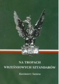 Na tropach wrześniowych sztandarów