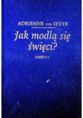 Jak modlą się święci Część 1 / 1