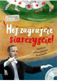 Hej zagrajcie siarczyście