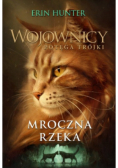 Wojownicy Potęga trójki Tom 2 Mroczna rzeka