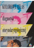 Kolorowy atlas diagnostyki otorynolaryngologicznej