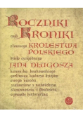 Roczniki czyli Kroniki sławnego Królestwa Polskiego księga dziesiąta i jedenasta