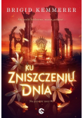 Na przekór nocy Tom 3 Ku zniszczeniu dnia