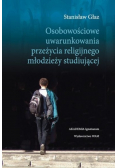Osobowościowe uwarunkowania przeżycia religijnego młodzieży studiującej