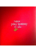Najlepsi polscy sportowcy XX wieku