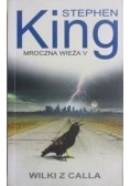 Mroczna Wieża Tom V Wilki z Calla