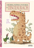 Dziobem piórem i pazurem o dinozaurach