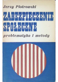 Zabezpieczenie społeczne problematyka i metody